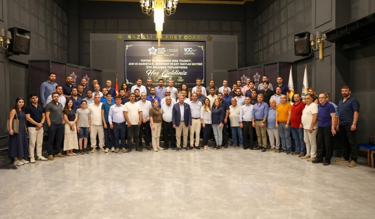 Nazilli Ticaret Odası, Üye Buluşmalarının Sonuncusunu Gerçekleştirdi