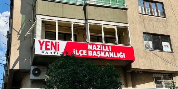 Yeni Parti Nazilli’de tabelayı astı: İlçe başkanlığı faaliyette!