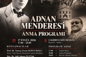 Adnan Menderes, idamının 65. yıl dönümünde Çakırbeyli’de anılacak